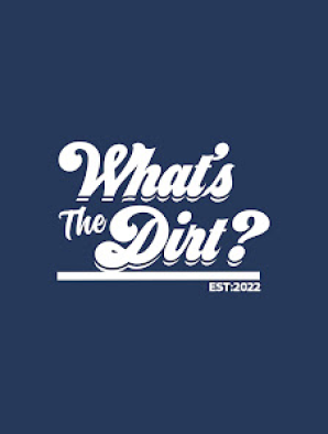 What’s The Dirt?